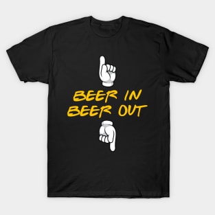 Funny Drinking Beer In Beer Out Oktoberfest Beer Day T-Shirt